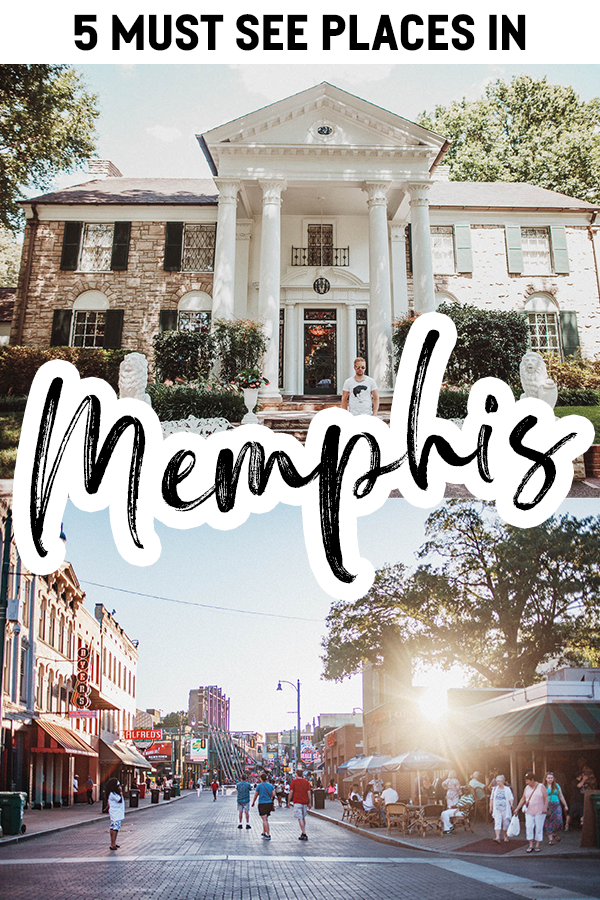 5 Must See Places to Visit in Memphis, Tennessee