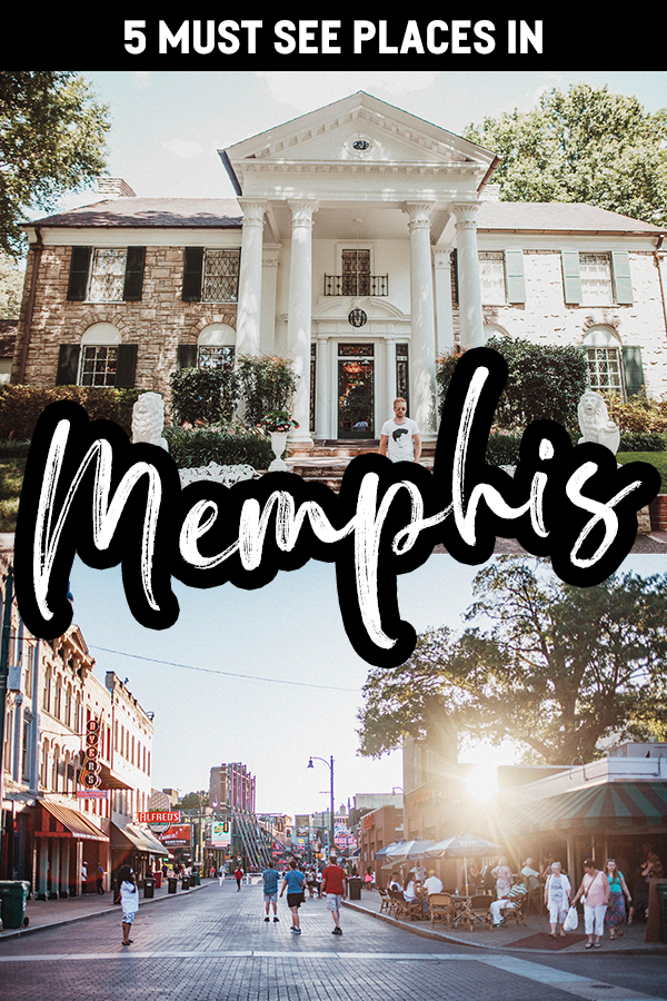 5 Must See Places to Visit in Memphis, Tennessee