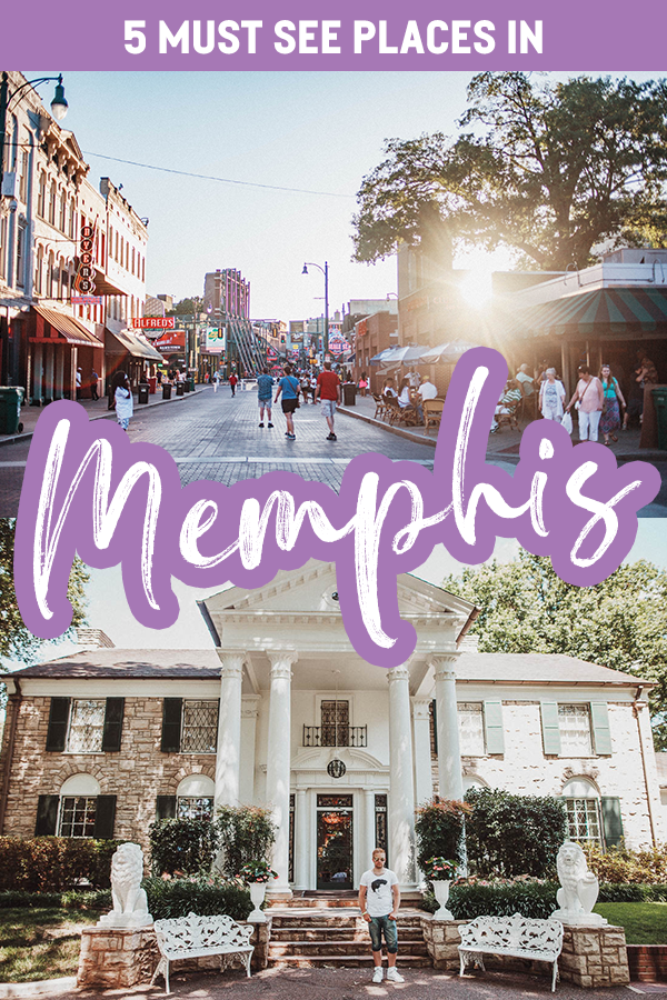 5 Must See Places to Visit in Memphis, Tennessee