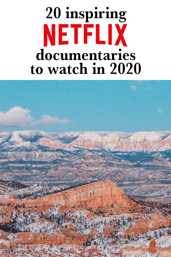 20 interesting & inspiring Netflix documentaries to watch in 2020